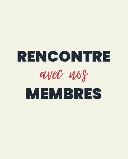 Rencontre avec nos membre